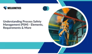 Read more about the article Understanding Process Safety Management (PSM) – Elements, Requirements & More