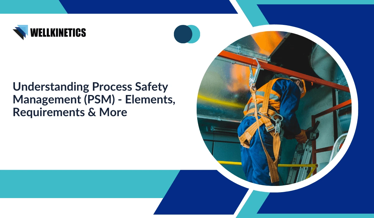 You are currently viewing Understanding Process Safety Management (PSM) – Elements, Requirements & More