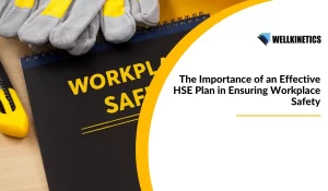 Read more about the article The Importance of an Effective HSE Plan in Ensuring Workplace Safety