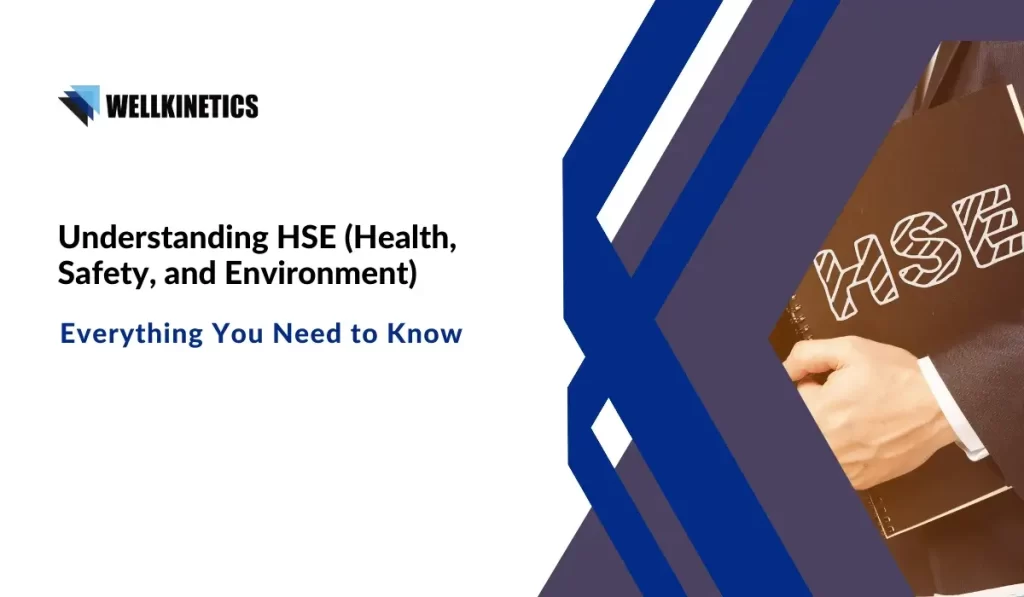 Understanding HSE (Health, Safety, and Environment)
