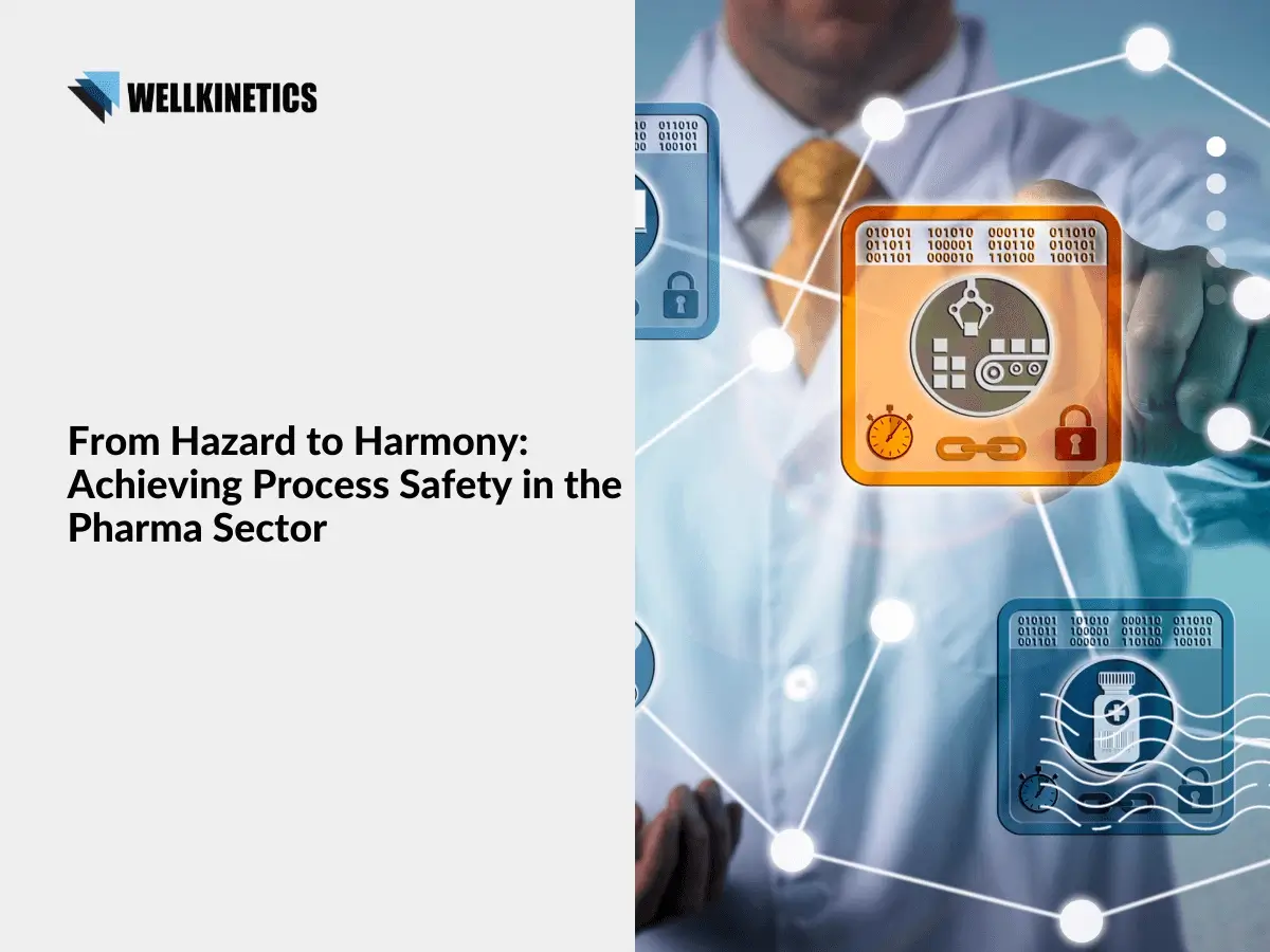 You are currently viewing From Hazard to Harmony: Achieving Process Safety in the Pharma Sector