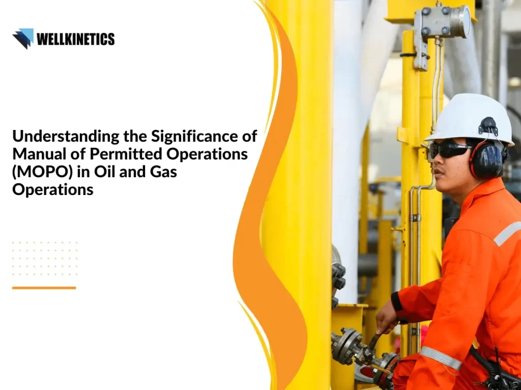 Understanding the Significance of Manual of Permitted Operations (MOPO) in Oil and Gas Operations