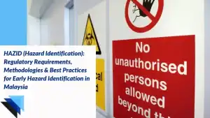 Read more about the article HAZID (Hazard Identification): Regulatory Requirements, Methodologies & Best Practices for Early Hazard Identification in Malaysia