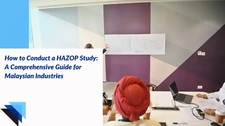 You are currently viewing How to Conduct a HAZOP Study: A Comprehensive Guide for Malaysian Industries