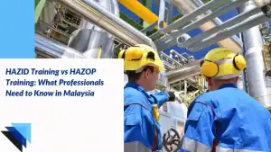 Read more about the article HAZID Training vs HAZOP Training: What Professionals Need to Know in Malaysia