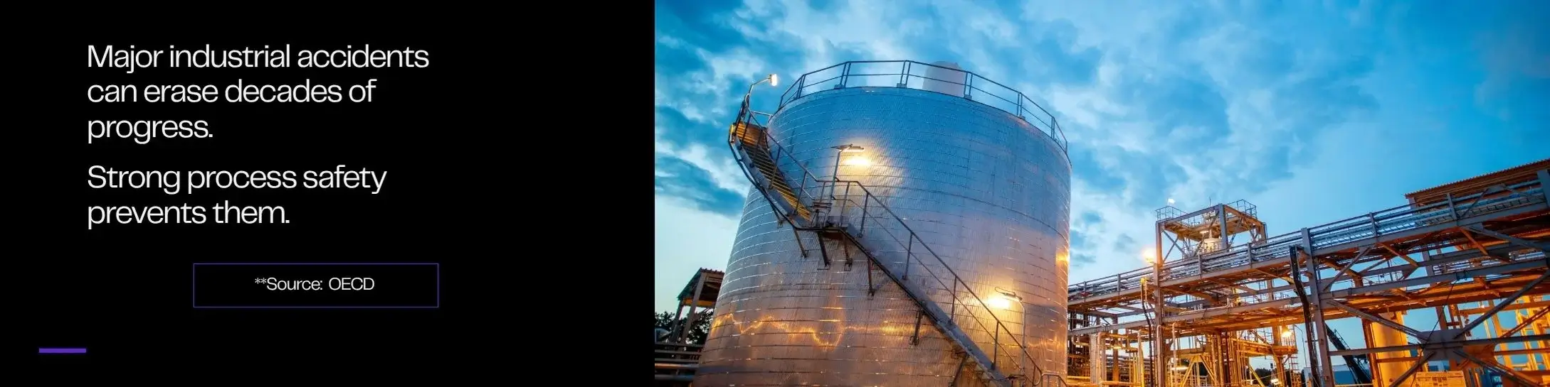 Graphic showing the message ‘Major industrial accidents can erase decades of progress. Strong process safety prevents them,’ displayed beside an industrial storage tank, illustrating the value of process safety consulting.